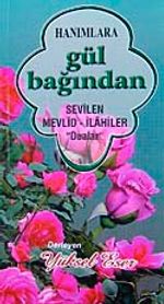 Hanımlara Gül Bağından Sevilen Mevlid-İlahiler Dualar