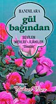 Hanımlara Gül Bağından Sevilen Mevlid-İlahiler Dualar