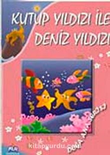 Kutup Yıldızı ile Deniz Yıldız - Bilinmeyen Yazar