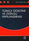 T&uuml;rk&ccedil;e &Ouml;ğretim ve Zihinsel Yapılandırma