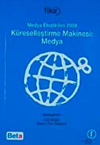 Medya Eleştirileri 2008 & Küreselleştirme Makinesi Medya