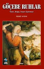 Göçebe Ruhlar & Tanrı Doğa İnsan Üçlemesi