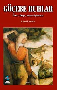 Göçebe Ruhlar & Tanrı Doğa İnsan Üçlemesi