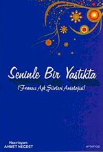Seninle Bir Yastıkta (Fransız Aşk Şiirleri Antolojisi)