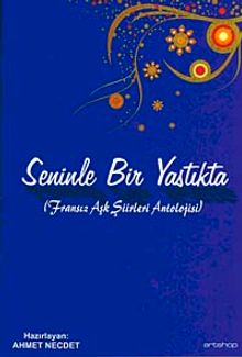 Seninle Bir Yastıkta (Fransız Aşk Şiirleri Antolojisi)