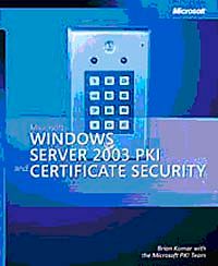 Microsoft Windows Server 2003 PKI and Certificate Security
