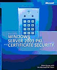 Microsoft Windows Server 2003 PKI and Certificate Security