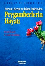 Peygamberlerin Hayatı & Kur'an-ı Kerim ve İslam Tarihinden (Özel Baskı)