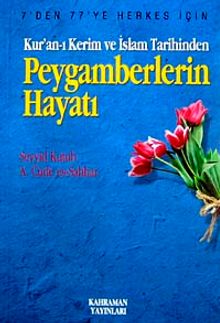 Peygamberlerin Hayatı & Kur'an-ı Kerim ve İslam Tarihinden (Özel Baskı)