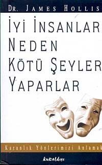 İyi İnsanlar Neden Kötü Şeyler Yaparlar