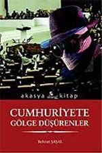 Cumhuriyete Gölge Düşürenler