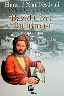 Ehmede Xani Festivali-Orhan Doğan Anısına & Bazid Cizre Buluşması
