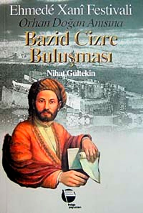 Ehmede Xani Festivali-Orhan Doğan Anısına & Bazid Cizre Buluşması