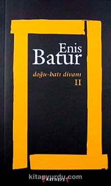 Doğu-Batı Divanı II - Enis Batur