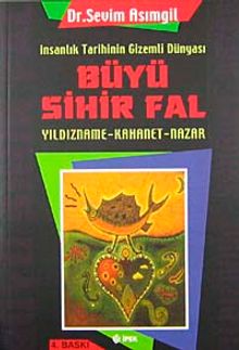 Büyü Sihir Fal / İnsanlık Tarihinin Gizemli Dünyası