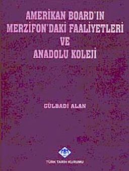 Amerikan Board'ın Merzifon'daki Faaliyetleri ve Anadolu Koleji / 13-Z-257