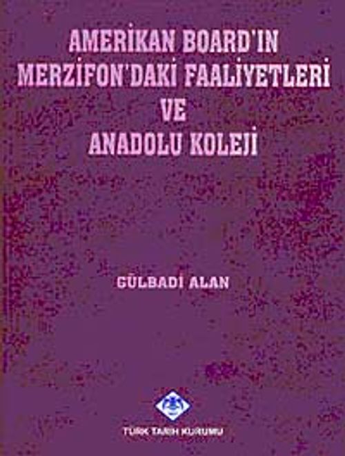Amerikan Board'ın Merzifon'daki Faaliyetleri ve Anadolu Koleji / 13-Z-257