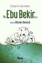 Canan'ın Can Dostu Hz. Ebu Bekir (r.a)