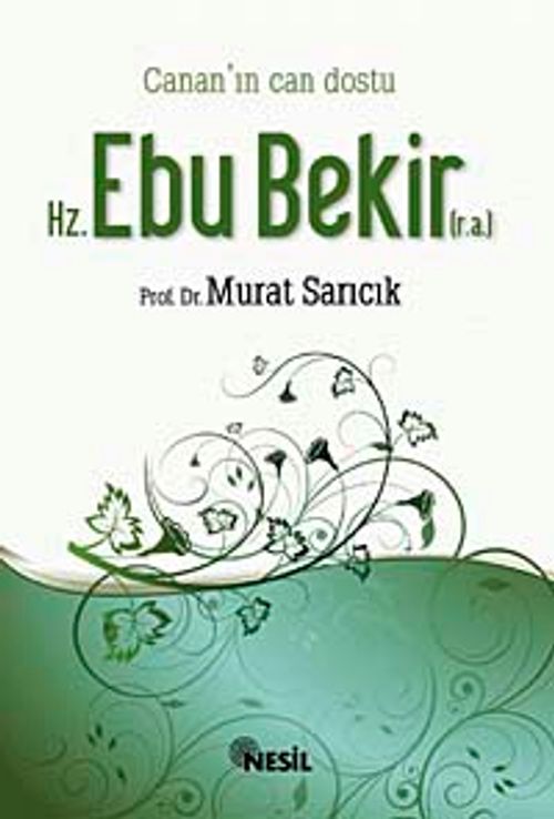Canan'ın Can Dostu Hz. Ebu Bekir (r.a)