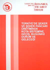 Türkiye'de Şeker ve Şeker Pancarı Üretiminde Kota Sistemine Geçiş, Bugünkü Durum ve Geleceği