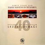 İstanbul'da Kırk Yıllık 40 Lezzet Durağı