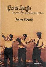 Çıra Işığı & Bir Yaşam Kesitinden Aşk ve Devrimin Öyküsü