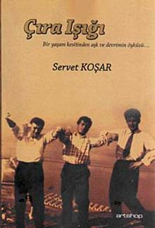 Çıra Işığı & Bir Yaşam Kesitinden Aşk ve Devrimin Öyküsü