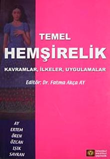 Temel Hemşirelik Kavramlar, İlkeler, Uygulamalar