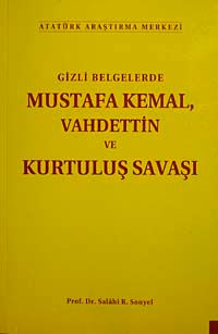 Gizli Belgelerde Mustafa Kemal Vahdettin ve Kurtuluş Savaşı