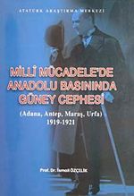 Milli Mücadele'de Anadolu Basınında Güney Cephesi (Adana-Antep-Maraş-Urfa) 1919-1921