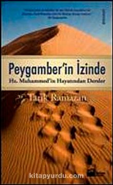 Peygamberin İzinde & Hz. Muhammed'in Hayatından Dersler