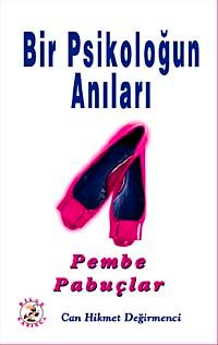 Pembe Papuçlar & Bir Psikoloğun Anıları