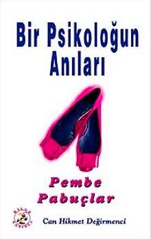 Pembe Papuçlar & Bir Psikoloğun Anıları