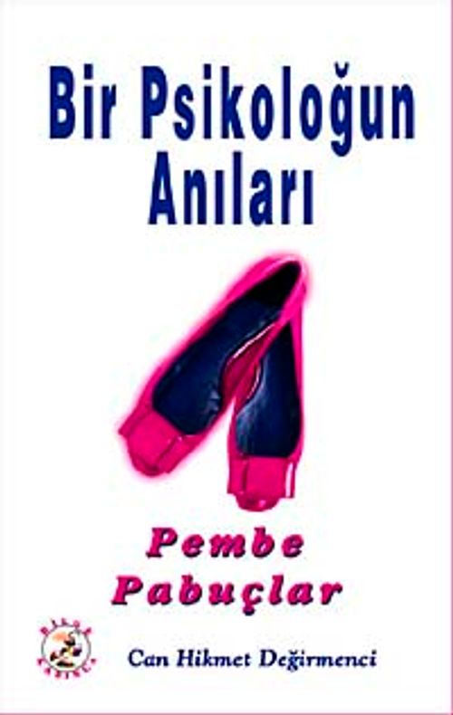 Pembe Papuçlar & Bir Psikoloğun Anıları
