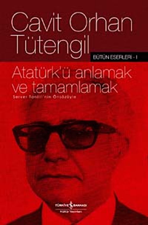 Atatürk'ü Anlamak ve Tamamlamak