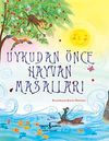 Uykudan &Ouml;nce Hayvan Masalları