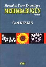 Hoşçakal Yarın Diyenlere Merhaba Bugün