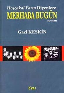 Hoşçakal Yarın Diyenlere Merhaba Bugün