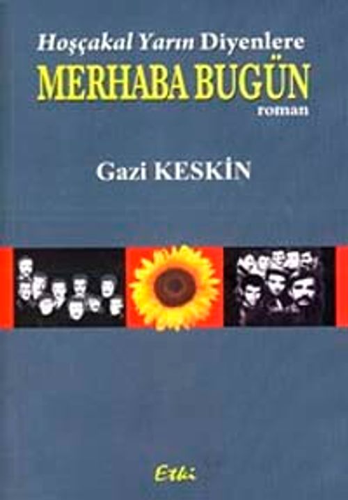 Hoşçakal Yarın Diyenlere Merhaba Bugün