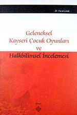 Geleneksel Kayseri Çocuk Oyunları ve Halkbilimsel İncelemesi