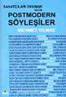 Sanatçıları Okumak ya da Postmodern Söyleşiler - Mehmet Yılmaz