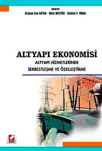 Altyapı Ekonomisi & Altyapı Hizmetlerinde Serbestleşme ve Özelleştirme