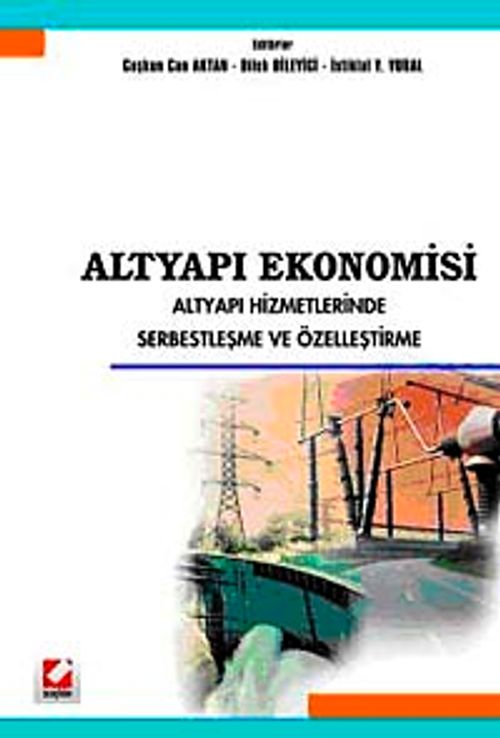 Altyapı Ekonomisi & Altyapı Hizmetlerinde Serbestleşme ve Özelleştirme