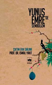 Çıktım Erik Dalına & Yunus Emre'de Sembolizm