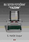 Bu Sefer Fotoğraf "Yazdım"