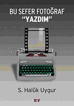 Bu Sefer Fotoğraf "Yazdım"