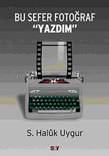 Bu Sefer Fotoğraf "Yazdım"