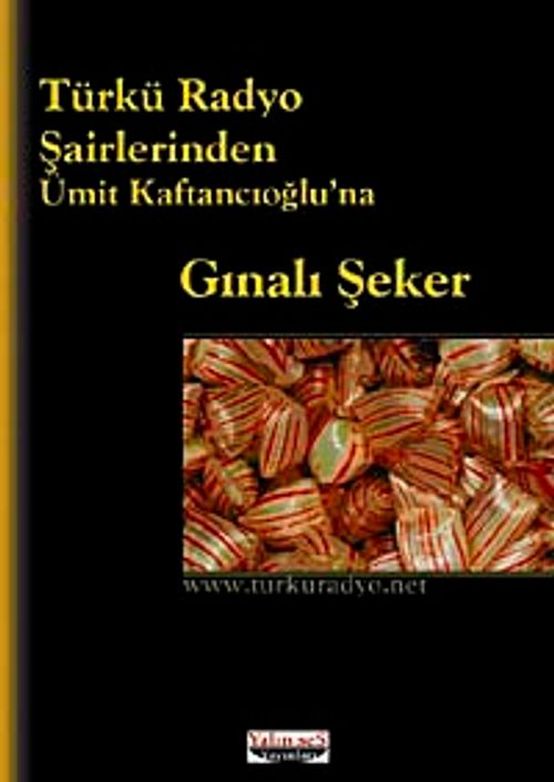 Türkü Radyo Şairlerinden Ümit Kaftancıoğlu'na Gınalı Şeker