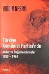 T&uuml;rkiye Kom&uuml;nist Partisi'nde Anılar ve Değerlendirmeler (1909-1949)