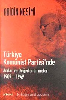 Türkiye Komünist Partisi'nde Anılar ve Değerlendirmeler (1909-1949) - Abidin Nesimi